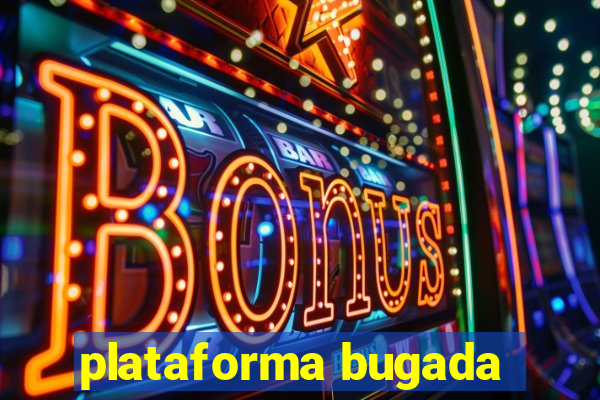 plataforma bugada